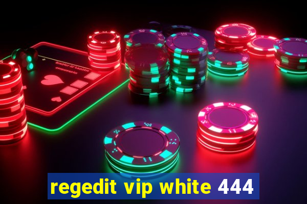 regedit vip white 444